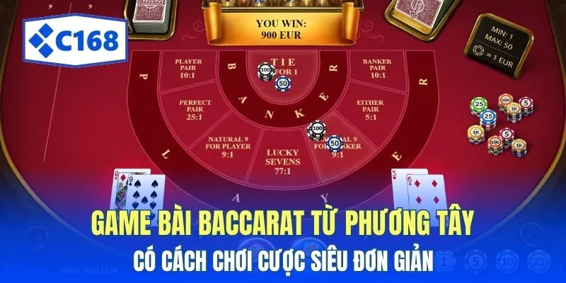 Game bài baccarat từ phương Tây có cách chơi cược siêu đơn giản 