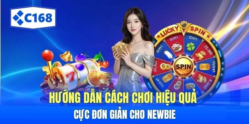 Slot C168 – Trải Nghiệm Chơi Game Sở Hữu Cơ Hội Thắng Lớn 3 Hướng dẫn cách chơi hiệu quả cực đơn giản cho newbie