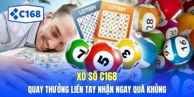 Xổ Số C168 - Quay Thưởng Liền Tay Nhận Ngay Quà Khủng 1 xo so C168